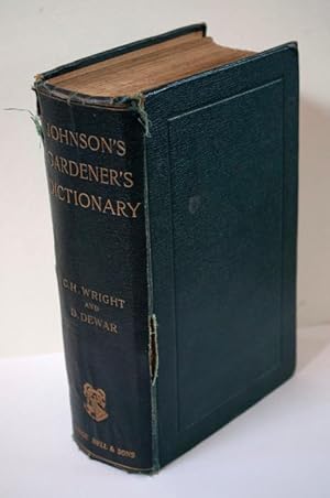 Johnson's Gardener's Dictionary: A New Edition Thoroughly Revised and Considerably Enlarged