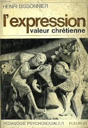 Imagen del vendedor de L'EXPRESSION, VALEUR CHRETIENNE a la venta por Le-Livre