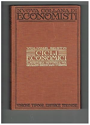 Imagen del vendedor de Cicli economici. Volume sesto della nuova collana di economisti diretta da Bottai e Arena. a la venta por Libreria Gull