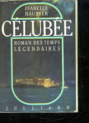 Image du vendeur pour CELUBEE. ROMAN DES TEMPS LEGENDAIRES. mis en vente par Le-Livre