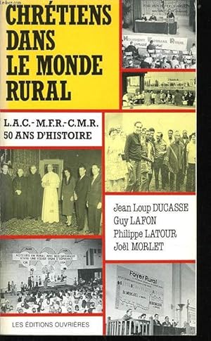 Bild des Verkufers fr CHRETIENS DANS LE MONDE RURAL LAC-MFR-CMR 1939-1989 : Cinquante ans d'histoire zum Verkauf von Le-Livre