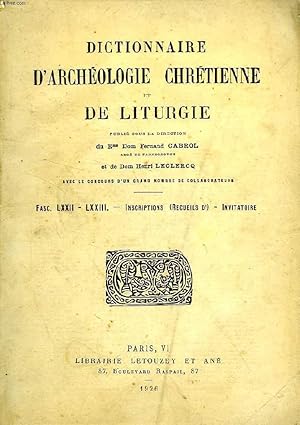 Imagen del vendedor de DICTIONNAIRE D'ARCHEOLOGIE CHRETIENNE ET DE LITURGIE, FASCICULES LXXII-LXXIII, INSCRIPTIONS (RECUEILS D') - INVITATOIRE a la venta por Le-Livre