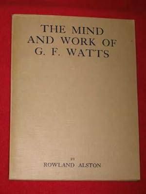 Image du vendeur pour The Mind And Work Of G. F. Watts. mis en vente par BOOKBARROW (PBFA member)