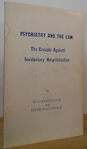 Psychiatry and the Law: The Crusade Against Involuntary Hospitalilzation (Social Science Series N...