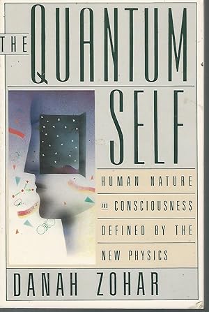 Immagine del venditore per The Quantum Self: Human Nature and Consciousness Defined by the New Physics venduto da Dorley House Books, Inc.