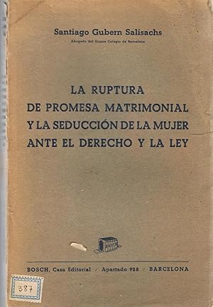 Imagen del vendedor de LA RUPTURA DE PROMESA MATRIMONIAL Y LA SEDUCCIN DE LA MUJER ANTE EL DERECHO Y LA LEY a la venta por Librera Torren de Rueda