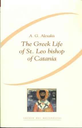 The Greek Life of St. Leo Bishop of Catania (BHG 981b) (Subsidia hagiographica, 91)