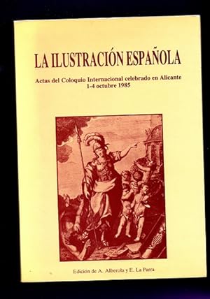 Seller image for LA ILUSTRACION ESPAOLA : actas del coloquio internacional celebrado en Alicante, 1-4 octubre 1985. for sale by Librera DANTE