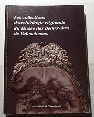 Les Collections D'archéologie Régionale Du Musée Des Beaux-Arts De Valenciennes