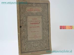 Imagen del vendedor de Lehrbuch des einfachen und doppelten Contrapunkts. Praktische Anleitung zu dem Studium desselben zunchst fr das Conservatorium der Musik zu Leipzig. (= Die praktischen Studien zur Theorie der Musik. In drei Lehrbchern. Band 2). EA. a la venta por Antiquariat-Fischer - Preise inkl. MWST