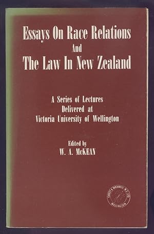 Essays on Race Relations and The Law in New Zealand. A Series of Lectures Delivered at Victoria U...