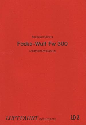 Bild des Verkufers fr Baubeschreibung: Focke-Wulf Fw 300 Langstreckenflugzeug zum Verkauf von Antiquariat Lcke, Einzelunternehmung