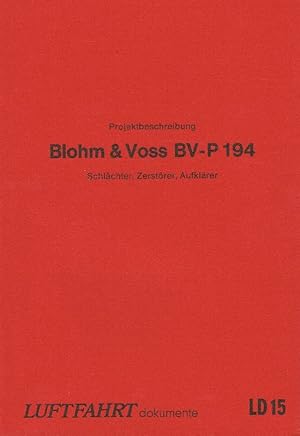 Bild des Verkufers fr Projektbeschreibung: Blohm & Voss BV-P 194 Schlchter , Zerstrer , Aufklrer zum Verkauf von Antiquariat Lcke, Einzelunternehmung