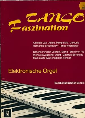 Image du vendeur pour Tango Faszination - Bearbeitung fr elektronische Orgel mis en vente par Antiquariat Hoffmann