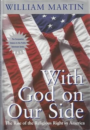 Seller image for With God on Our Side: The Rise of the Religious Right in America for sale by BJ's Book Barn