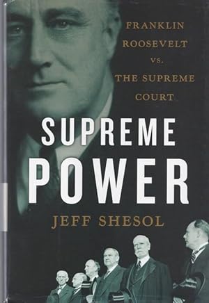 Bild des Verkufers fr Supreme Power: Franklin Roosevelt Vs. The Supreme Court zum Verkauf von BJ's Book Barn