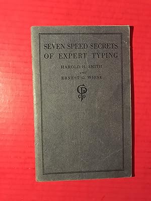 Seven Speed Secrets of Expert Typing: a Scientific Explanation of the Methods Employed By Experts...