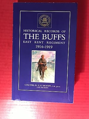 Historical Records of the Buffs East Kent Regiment 1914 - 1919