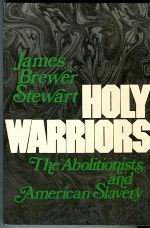 Holy Warriors: The Abolitionists and American Slavery (American Century Series)