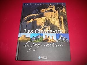 Les Châteaux du Pays Cathare [Châteaux Passion - Éditions Atlas].