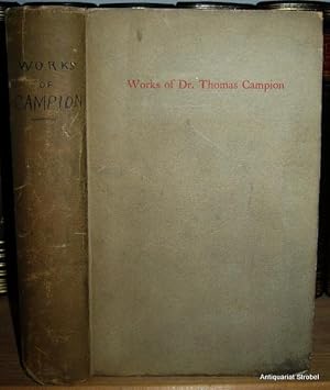 Bild des Verkufers fr The works of Dr. Thomas Campion. Edited by A. H. Bullen. zum Verkauf von Antiquariat Christian Strobel (VDA/ILAB)