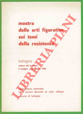 Mostra delle arti figurative sui temi della resistenza.