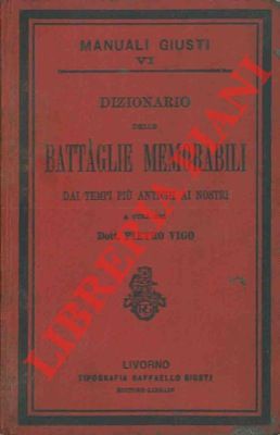 Bild des Verkufers fr Dizionario delle battaglie memorabili dai tempi pi antichi ai nostri. zum Verkauf von Libreria Piani