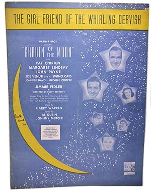 Seller image for THE GIRL FRIEND OF THE WHIRLING DERVISH (Movie sheet music), WARNER BROS. presents "GARDEN OF THE MOON" WITH PAT O'BRIEN, MARGARET LINDSAY, JOHN PAYNE for sale by Rose City Books