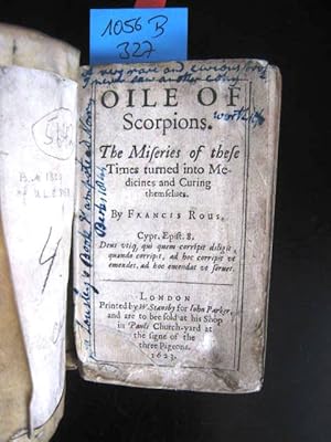 Bild des Verkufers fr Oile of Scorpions. The Miseries of these times turned into medicines and curing themselves. zum Verkauf von Augusta-Antiquariat GbR