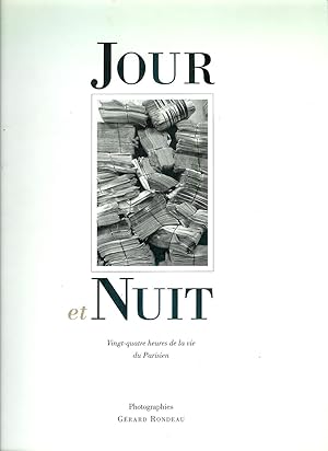 Imagen del vendedor de Jour et Nuit - Vingt-quatre heures de la vie du Parisien. Photographies de Grard Rondeau. a la venta por Bouquinerie Aurore (SLAM-ILAB)