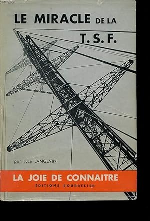 Seller image for LA JOIE DE CONNAITRE. LA MIRACLE DE LA T.S.F. HISTOIRE DU TELEGRAPHE ET DU TELEPHONE for sale by Le-Livre