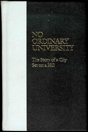 No Ordinary University: The History of a City Set on a Hill