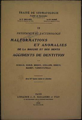 Traité de Stomatologie (II). Physiologie et bactériologie. Malformations et anomalies de la bouch...