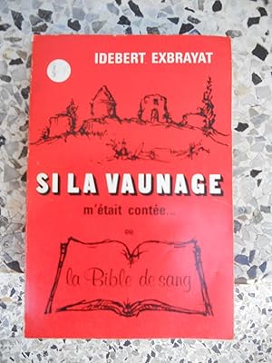 Seller image for Si la Vaunage m'etait contee . - ou - La Bible de Sang for sale by Frederic Delbos