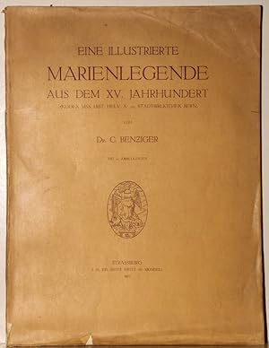 Eine illustrierte Marienlegende aus dem XV. Jahrhundert. (Kodex MSS. Hist. Helv. X. 50, Stadtbibl...