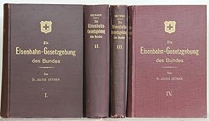 Die Eisenbahn-Gesetzgebung des Bundes. Textausgabe mit Anmerkungen und Sachregister. In 4 Bänden....