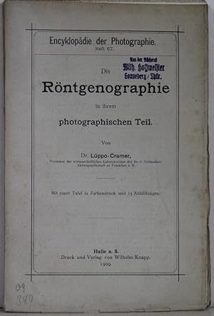 Image du vendeur pour Die Rntgenographie in ihrem photographischen Teil. Mit 1 farb. Tafel und 13 Abb. (= Encyklopdie d. Photographie, Heft 67). mis en vente par Antiquariat  Braun