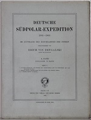 Deutsche Südpolar-Expedition 1901-1903. Band 10, Heft 5. (Zoologie II. Band). Hrsg. von Erich von...