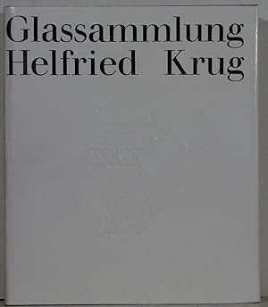 Bild des Verkufers fr Glassammlung Helfried Krug. Beschreibender Katalog mit kunstgeschichtlicher Einfhrung. zum Verkauf von Antiquariat  Braun