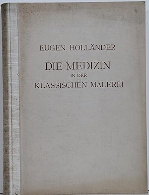 Imagen del vendedor de Die Medizin in der klassischen Malerei. Mit 307 Textabb. a la venta por Antiquariat  Braun