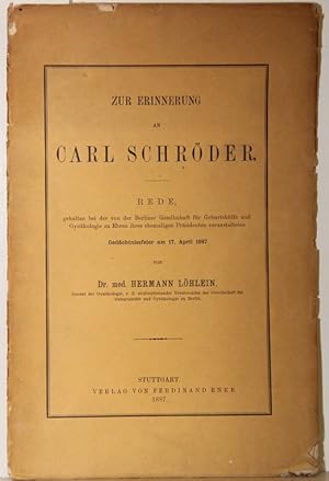 Seller image for Zur Erinnerung an Carl Schrder. Rede, gehalten bei der . Gedchtnisfeier am 17. April 1887. for sale by Antiquariat  Braun