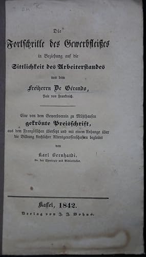 Die Fortschritte des Gewerbefleißes in Beziehung auf die Sittlichkeit des Arbeiterstandes. Gekrön...