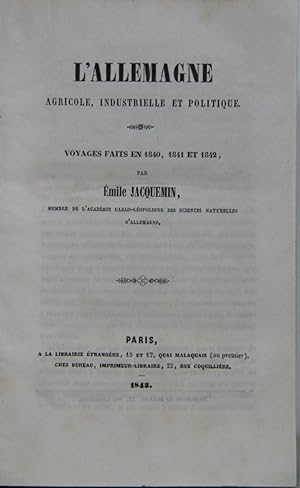 L'Allemagne. Agricole, industrielle et politique. Voyages faits en 1840, 1841 et 1842.