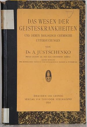 Das Wesen der Geisteskrankheiten und deren biologisch-chemische Untersuchungen.