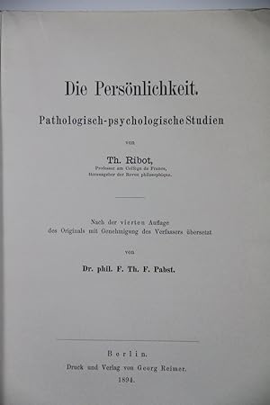 Die Persönlichkeit. Pathologisch-psychologische Studien von Th. Ribot. Nach der 4. Aufl. des Orig...