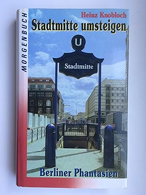 Seller image for Stadtmitte umsteigen: Berliner Phantasien for sale by Bildungsbuch
