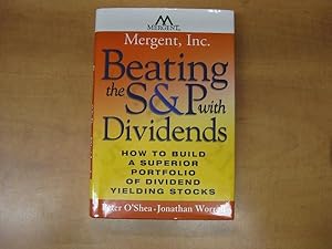 Image du vendeur pour Beating The S & P With Dividends: How To Build A Superior Portfolio Of Dividend Yielding Stocks mis en vente par By The Lake Books