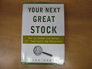 Seller image for Your Next Great Stock : How to Screen the Market for Tomorrow's Top Performers for sale by By The Lake Books