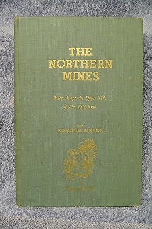 Seller image for The Northern Mines: Factual Narratives of the Counties of Nevada, Placer, Sierra, Yuba, and Portions of Plumas and Butte. for sale by M and N Books and Treasures