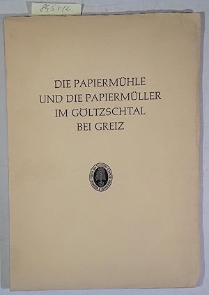 Die Papiermühle Und Die Papiermüller Im Göltzschtal Bei Greiz - Dreihundertsechzig Jahre Im Diens...